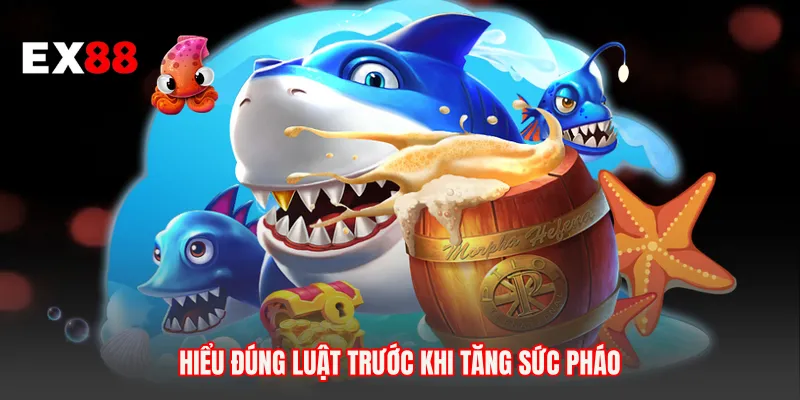 Hiểu đúng luật trước khi tăng sức pháo
