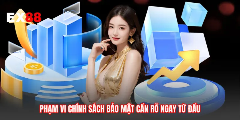 Phạm vi chính sách bảo mật cần rõ ngay từ đầu